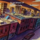 Cover of album Quiet Streets EP by Polygon Cube