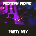 Cover of album Mxxicvn Phxnk's Party Mix by Mxxicvn Phxnk (PM)