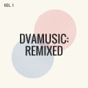 Cover of album dvamusic: Remixed (Vol. 1) by dvamusic