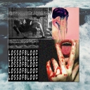 Cover of album L O S S O F B L O O D by 死来SHVDRVCK