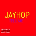 Cover of album TELL ME JAYHOP by JAYHOP-beatsVEVO ✅