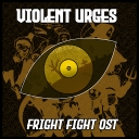 Cover of album Violent Urges; Fright Fight OST by Cosmic-Speeder